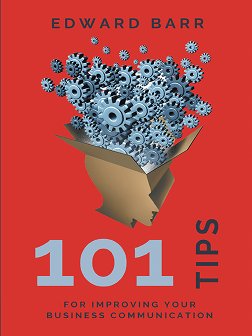 Title details for 101 Tips for Improving Your Business Communication by Edward Barr - Available